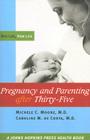 Pregnancy and Parenting After Thirty-Five: Mid Life, New Life (Johns Hopkins Press Health Books) By Michele C. Moore, Caroline M. de Costa Cover Image