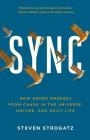 Sync: How Order Emerges from Chaos in the Universe, Nature, and Daily Life By Steven H. Strogatz Cover Image