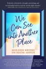 We Can See Into Another Place: Mile-High Writers on Social Justice Cover Image