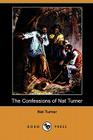 The Confessions of Nat Turner (Dodo Press) By Nat Turner Cover Image