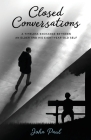 Closed Conversations: A timeless exchange between an elder and his eight-year-old self By John Paul Cover Image