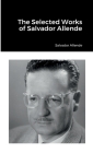 The Selected Works of Salvador Allende By Salvador Allende Cover Image