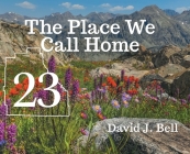 23: The Place We Call Home By Dave Bell Cover Image