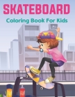 SkateBoard Coloring Book for Kids: A Kids Coloring Book of 50 Stress Relief Skate Board Coloring Page Designs for Teens Boys and Girls Love to Color. Cover Image