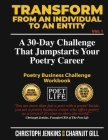 Transform From an Individual to an Entity: A 30 Day Challenge That Jumpstarts Your Poetry Career (Book 1) (Poetry Business Challenge Workbook) Cover Image