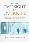 From Oversight to Overkill: Inside the Broken System That Blocks Medical Breakthroughs--And How We Can Fix It Cover Image