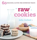 Raw Cookies: 60 Delicious, Gluten-Free Superfood Treats By Julia Corbett Cover Image
