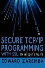 Secure TCP/IP Programming with SSL: Developer's Guide By Edward Zaremba Cover Image