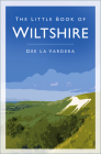 The Little Book of Wiltshire By Dee La Vardera Cover Image