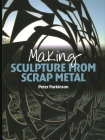 Making Sculpture from Scrap Metal Cover Image