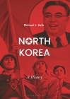 North Korea: A History By Michael J. Seth Cover Image