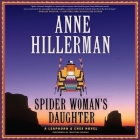Spider Woman's Daughter Lib/E: A Leaphorn, Chee & Manuelito Novel By Anne Hillerman, Christina Delaine (Read by) Cover Image