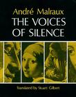 The Voices of Silence: Man and His Art. (Abridged from the Psychology of Art) (Bollingen #81) By Andre Malraux, Stuart Gilbert (Translator) Cover Image
