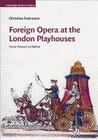 Foreign Opera at the London Playhouses: From Mozart to Bellini (Cambridge Studies in Opera) By Christina Fuhrmann Cover Image