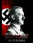 Mein Kampf - My Struggle: Unabridged edition of Hitlers original book - Four and a Half Years of Struggle against Lies, Stupidity, and Cowardice Cover Image