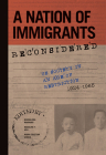 A Nation of Immigrants Reconsidered: US Society in an Age of Restriction, 1924-1965 (Studies of World Migrations) Cover Image