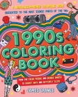 The 1990s Coloring Book: A Nostalgia-Packed Coloring Book Dedicated to the Most Iconic Parts of the 90s, from the Fresh Prince and Beanie Babies to Bucket Hats and Butterfly Clips By James Grange Cover Image
