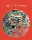 Logan the Chipmunk: A Chipmunk Story By Vicki Marie Bowen Cover Image