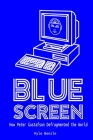 Blue Screen: How Peter Gustafson Defragmented the World Cover Image