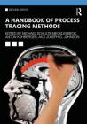 A Handbook of Process Tracing Methods: 2nd Edition By Michael Schulte-Mecklenbeck (Editor), Anton Kuehberger (Editor), Joseph G. Johnson (Editor) Cover Image