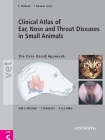 Clinical Atlas of Ear, Nose and Throat Diseases in Small Animals: The Case-Based Approach By C. Hedlund (Editor), J. Taboada (Editor) Cover Image