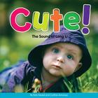 Cute!: The Sound of Long U (Long and Short Vowels) By Bob Noyed, Cynthia Amoroso Cover Image