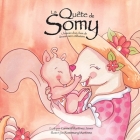 La Quête de Somy, l´histoire d'un choix de devenir mère célibataire By Carmen Martinez Jover, Rosemary Martinez (Illustrator) Cover Image