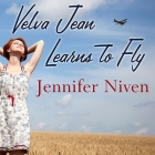 Velva Jean Learns to Fly By Jennifer Niven, Emily Durante (Read by), Emily Durante (Contribution by) Cover Image
