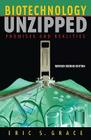 Biotechnology Unzipped: Promises and Realities, Revised Second Edition By A Joseph Henry Press Book, Eric S. Grace Cover Image
