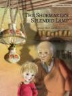 The Shoemaker's Splendid Lamp (History #1) By Tuula Pere, Georgia Styloy (Illustrator), Susan Korman (Editor) Cover Image