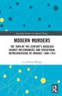 Modern Murders: The Turn-of-the-Century's Backlash Against Melodramatic and Sensational Representations of Murder, 1880-1914 (Routledge Studies in Cultural History) By Lee Michael-Berger Cover Image
