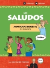 Los Saludos: Mini Chatbook #2 en español (Hardcover) By Julie Jahde Pospishil, Spanish Chat Company (Photographer), Sonia Carbonell (Illustrator) Cover Image