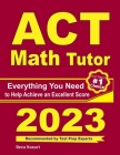 ACT Math Tutor: Everything You Need to Help Achieve an Excellent Score By Reza Nazari Cover Image