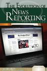 The Evolution of News Reporting (Essential Viewpoints Set 5) By Tom Robinson Cover Image