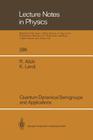Quantum Dynamical Semigroups and Applications (Lecture Notes in Physics #286) By Robert Alicki, Karl Lendi Cover Image