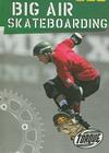 Big Air Skateboarding (Action Sports) By Jack David Cover Image