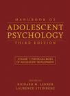 Handbook of Adolescent Psychology, Volume 1: Individual Bases of Adolescent Development By Richard M. Lerner (Editor), Laurence Steinberg (Editor) Cover Image