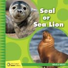 Seal or Sea Lion By Tamra Orr Cover Image