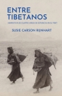 Entre tibetanos: Narrativa de cuatro años de estancia en el Tíbet By Susie Carson Rijnhart, Daniel Jorge Hernandez Rivero (Translator) Cover Image