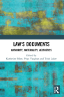 Law's Documents: Authority, Materiality, Aesthetics By Katherine Biber (Editor), Trish Luker (Editor), Priya Vaughan (Editor) Cover Image