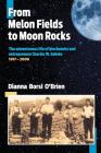 From Melon Fields to Moon Rocks: The adventurous life of biochemist and entrepreneur Charles W. Gehrke By Dianna Borsi O'Brien Cover Image