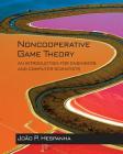 Noncooperative Game Theory: An Introduction for Engineers and Computer Scientists By João P. Hespanha Cover Image