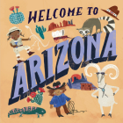 Welcome to Arizona (Welcome To) By Asa Gilland (Illustrator) Cover Image