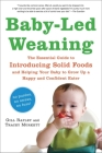 Baby-Led Weaning: The Essential Guide to Introducing Solid Foods—and Helping Your Baby to Grow Up a Happy and Confident Eater By PhD Rapley, Gill, Tracey Murkett Cover Image