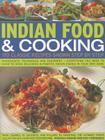 Indian Food & Cooking: 170 Classic Recipes Shown Step by Step: Ingredients, Techniques and Equipment - Everything You Need to Know to Make Delicious A Cover Image