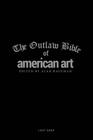 The Outlaw Bible of American Art By Alan Kaufman (Editor) Cover Image