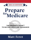 Prepare for Medicare: The Insider's Guide to Buying Medicare Insurance Cover Image