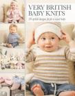 Very British Baby Knits: 30 stylish designs fit for a royal baby By Susan Campbell Cover Image