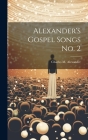 Alexander's Gospel Songs No. 2 Cover Image