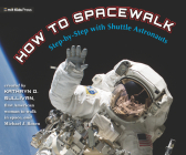 How to Spacewalk: Step-by-Step with Shuttle Astronauts Cover Image